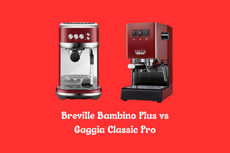 Breville Bambino Plus vs Gaggia Classic Pro