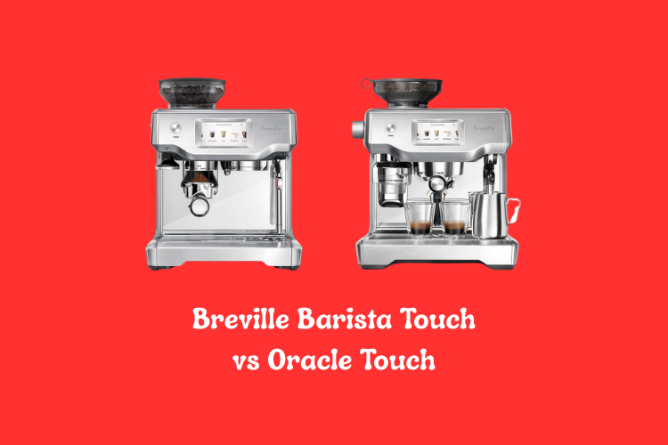 Breville Barista Touch vs Oracle Touch