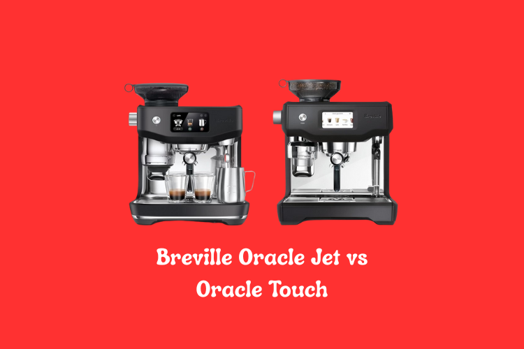 Breville Oracle Jet vs Oracle Touch