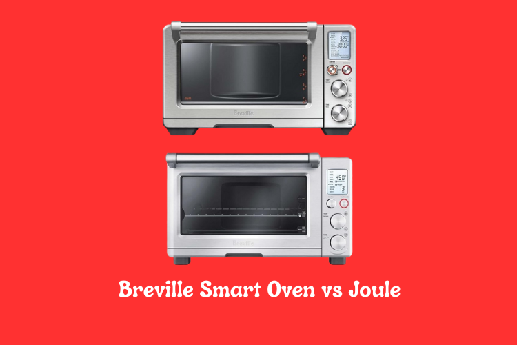 Breville Smart Oven vs Joule