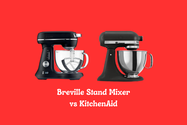 Breville Stand Mixer vs KitchenAid
