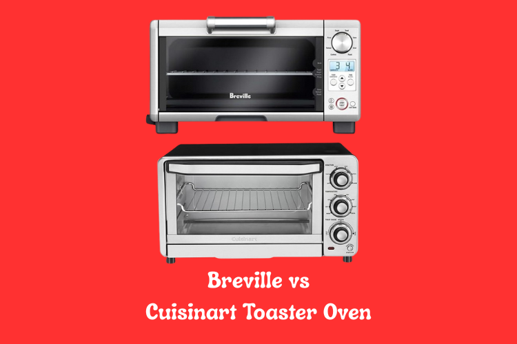 Breville vs Cuisinart Toaster Oven