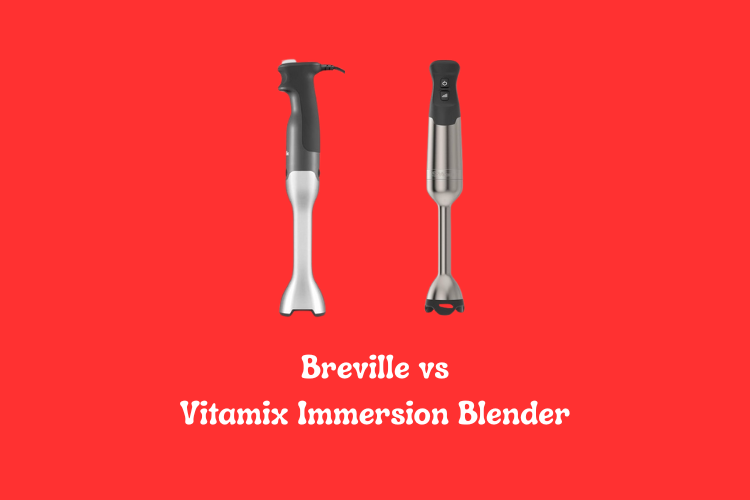 Breville vs Vitamix Immersion Blender