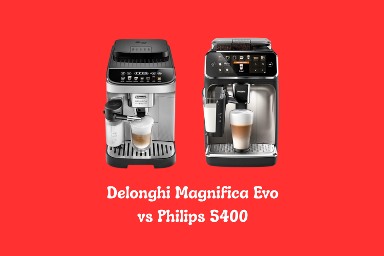 Delonghi Magnifica Evo vs Philips 5400