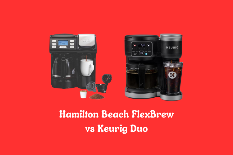 Hamilton Beach FlexBrew vs Keurig Duo