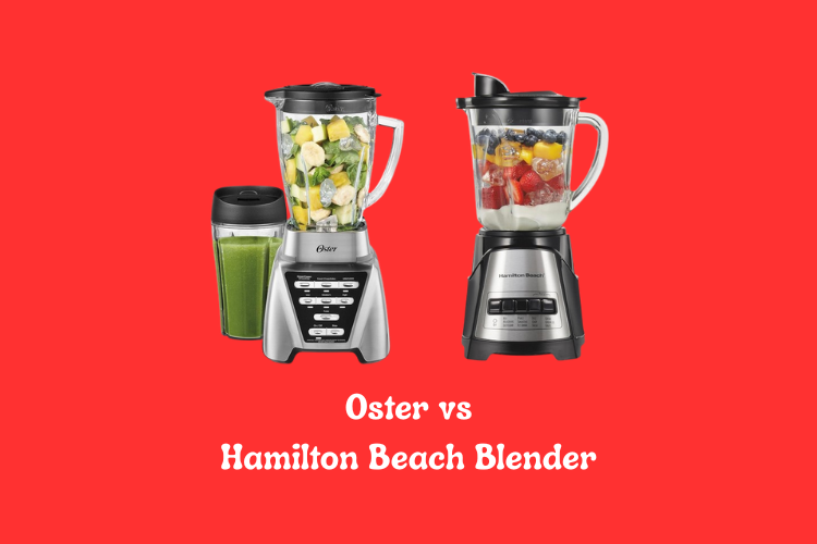 Oster vs Hamilton Beach Blender