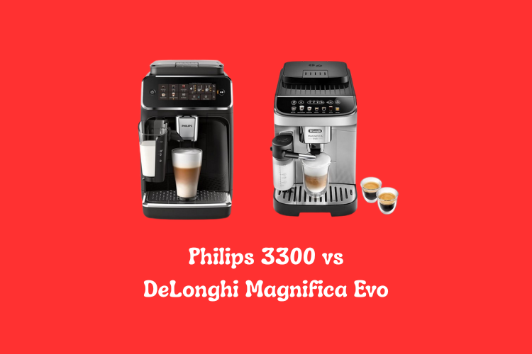 Philips 3300 vs DeLonghi Magnifica Evo