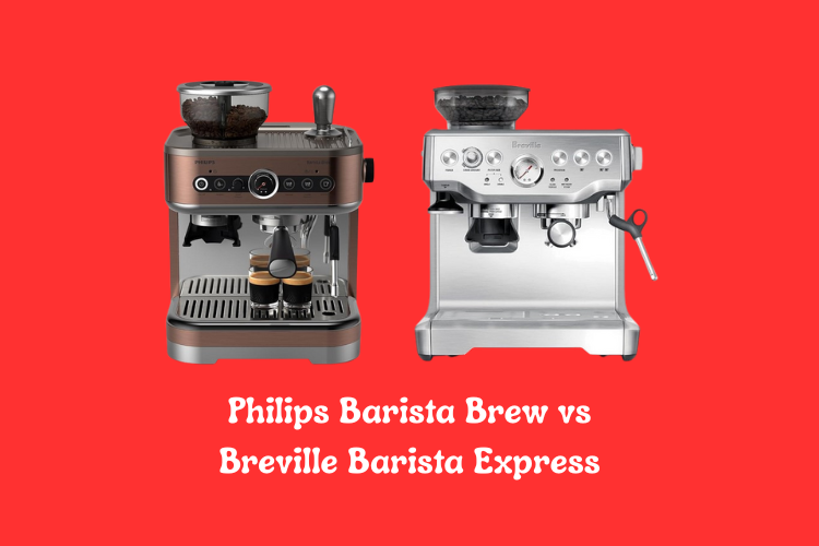 Philips Barista Brew vs Breville Barista Express