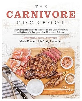 The Carnivore Cookbook (The Complete Guide)