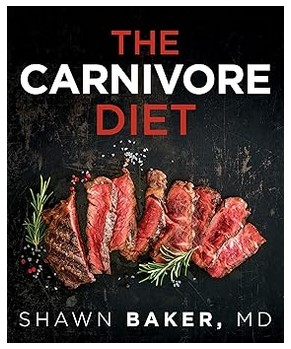 The Carnivore Diet by Shawn Baker