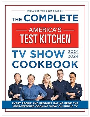 The Complete America’s Test Kitchen TV Show Cookbook 2001–2024