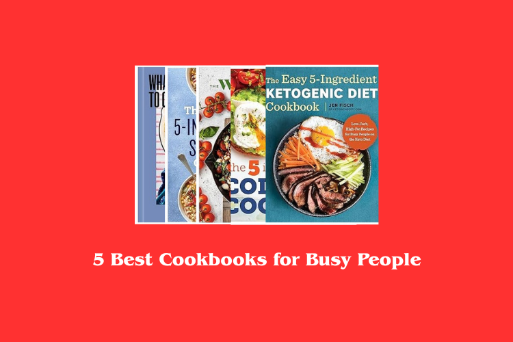 Best Cookbooks for Busy People