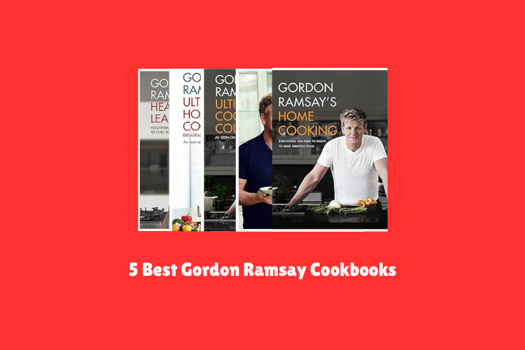 Best Gordon Ramsay Cookbooks