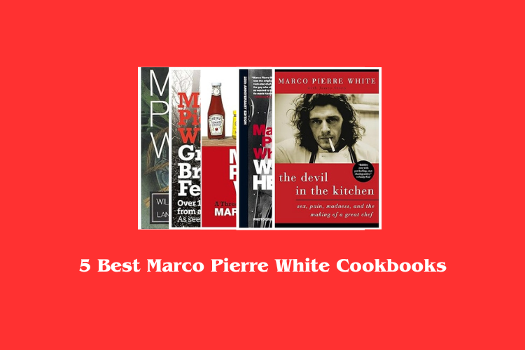 Best Marco Pierre White Cookbooks