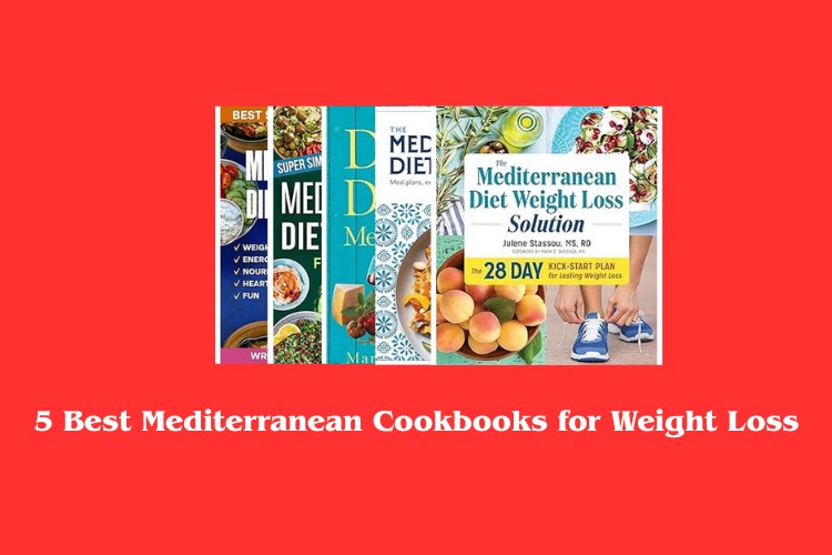 Best Mediterranean Cookbooks for Weight Loss