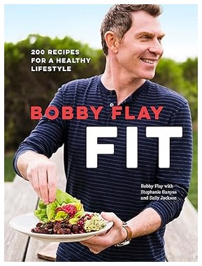 Bobby Flay Fit (200 Recipes for a Healthy Lifestyle)