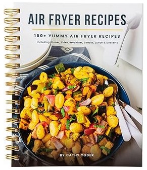 Cathy Yoder's Air Fryer Cookbook for Beginners