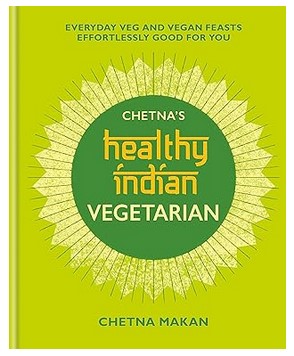Chetna's Healthy Indian (Vegetarian Cookbook)