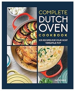 Complete Dutch Oven Cookbook