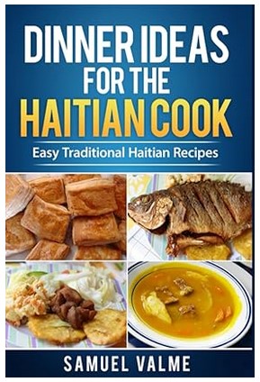 Dinner Ideas for the Haitian Cook