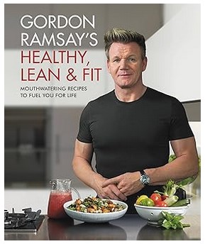 Gordon Ramsay's Healthy, Lean & Fit