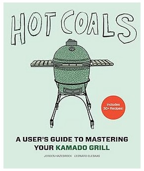 Hot Coals (Mastering Your Kamado Grill)