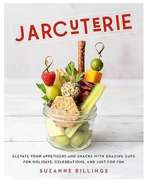 Jarcuterie (Elevate Your Appetizers & Snacks)