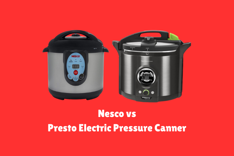 Nesco vs Presto Electric Pressure Canner