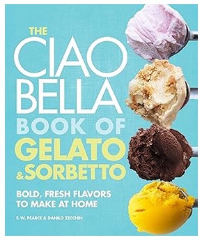 The Ciao Bella Book of Gelato & Sorbetto