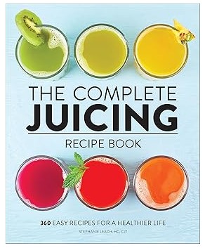 The Complete Juicing Recipe Book