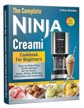 The Complete Ninja Creami Cookbook For Beginners