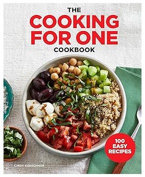 The Cooking for One Cookbook (100 Recipes)