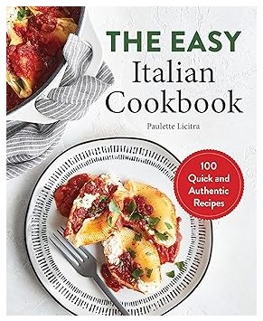 The Easy Italian Cookbook (100 Recipes)