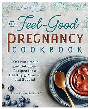 The Feel-Good Pregnancy Cookbook