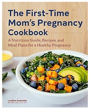 The First-Time Mom's Pregnancy Cookbook