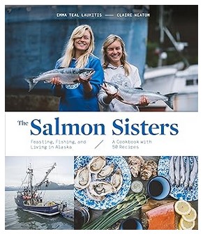 The Salmon Sisters (50+ Recipes)