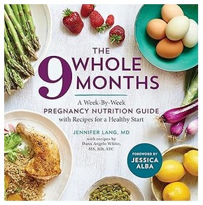 The Whole 9 Months (Pregnancy Nutrition Guide)