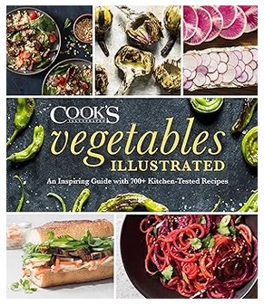Vegetables Illustrated (700+ Kitchen-Tested Recipes)
