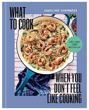 What to Cook When You Don't Feel Like Cooking