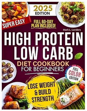 Super Easy High Protein Low Carb Diet Cookbook