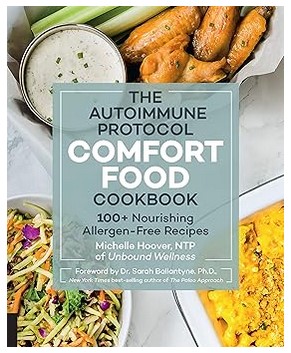 The Autoimmune Protocol Comfort Food Cookbook