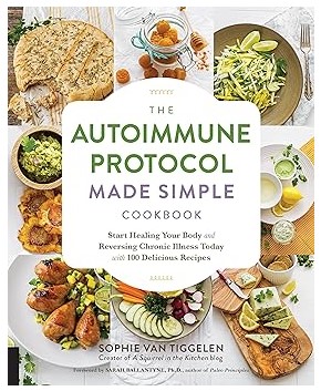 The Autoimmune Protocol Made Simple Cookbook