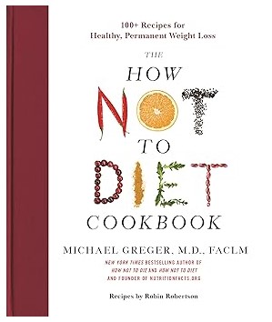 The How Not to Diet Cookbook