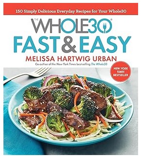 The Whole30 Fast & Easy Cookbook
